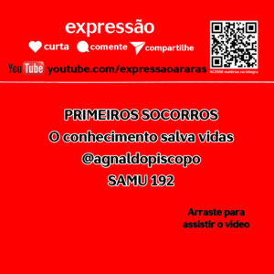 Leia mais sobre o artigo PRIMEIROS SOCORROS – o conhecimento salva vidas – @agnaldopiscopo – @expressaoararas