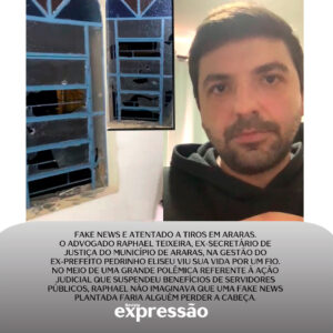 Leia mais sobre o artigo FAKE NEWS E ATENTADO A TIROS EM ARARAS.